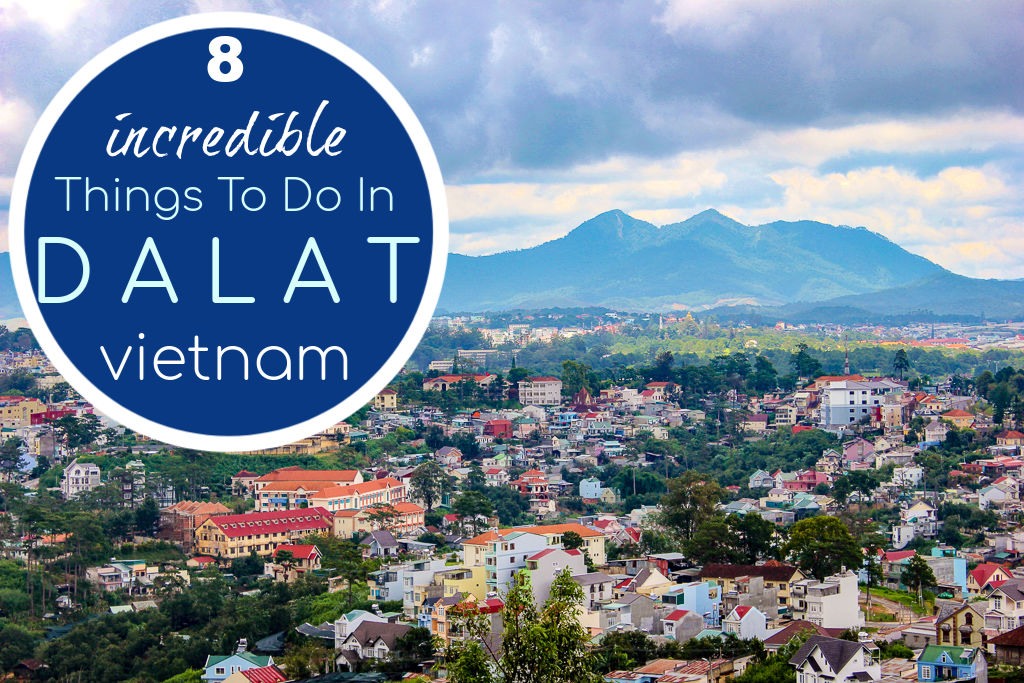 8 Things To Do in Dalat, Vietnam by JetSettingFools.com