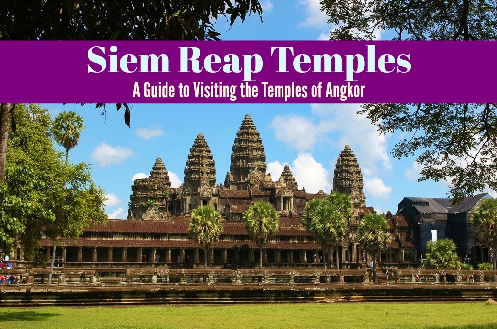Siem Reap Temples A Guide to Visiting the Temples of Angkor by JetSettingFools.com