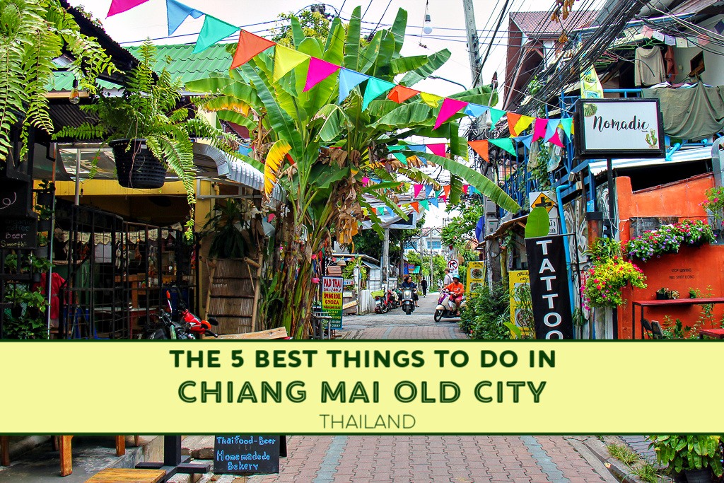 The 5 Best Things To Do in Chiang Mai Old City, Thailand by JetSettingFools.com