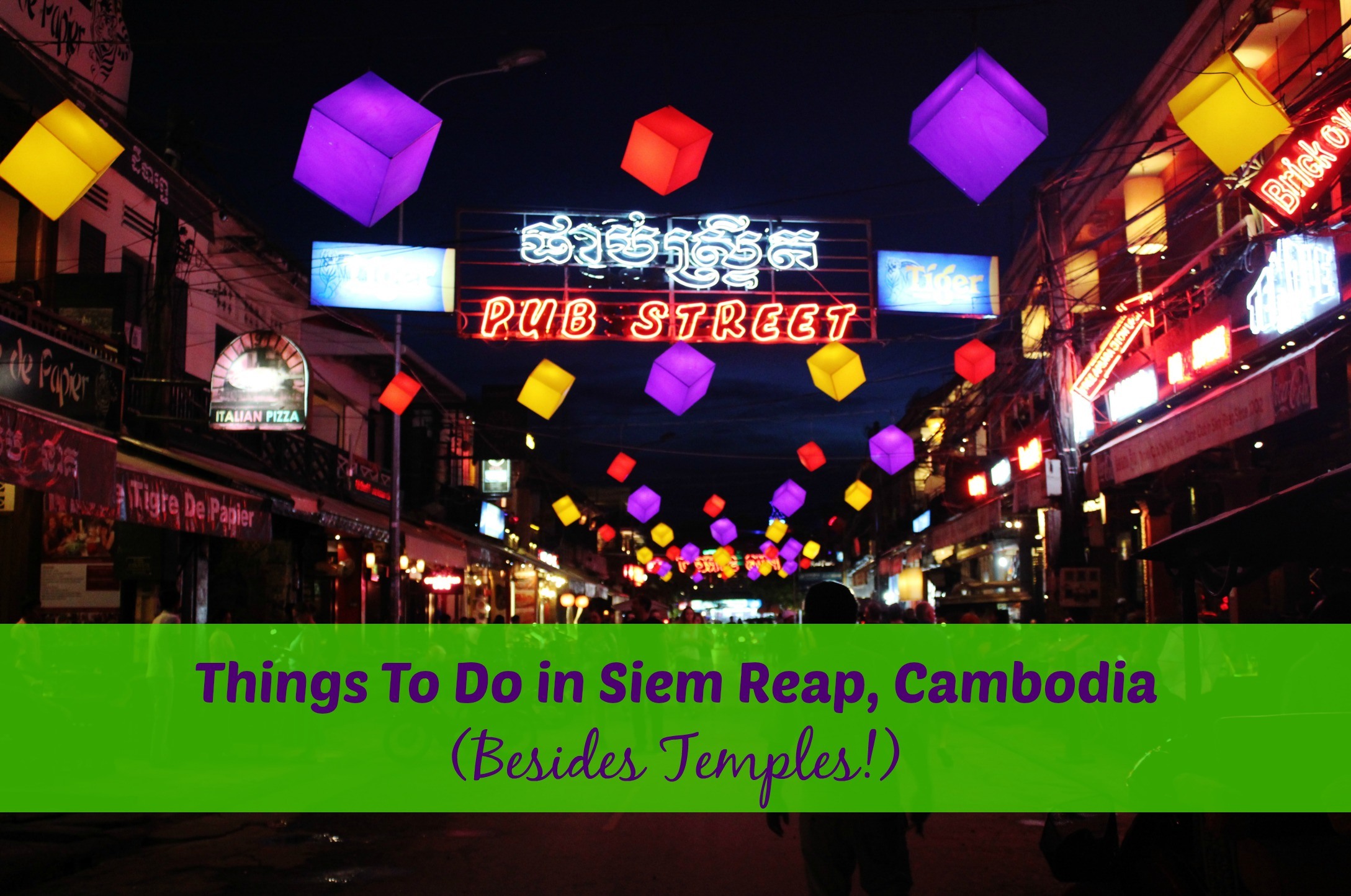 Things To Do in Siem Reap Besides Temples by JetSettingFools.com