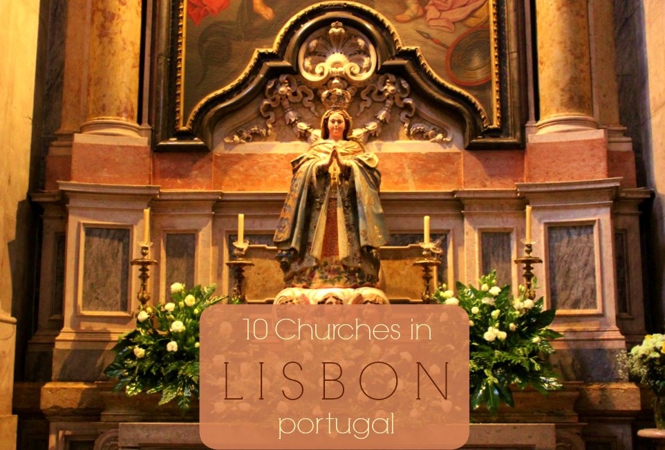10 churches in Lisbon, Portugal JetSettingFools.com