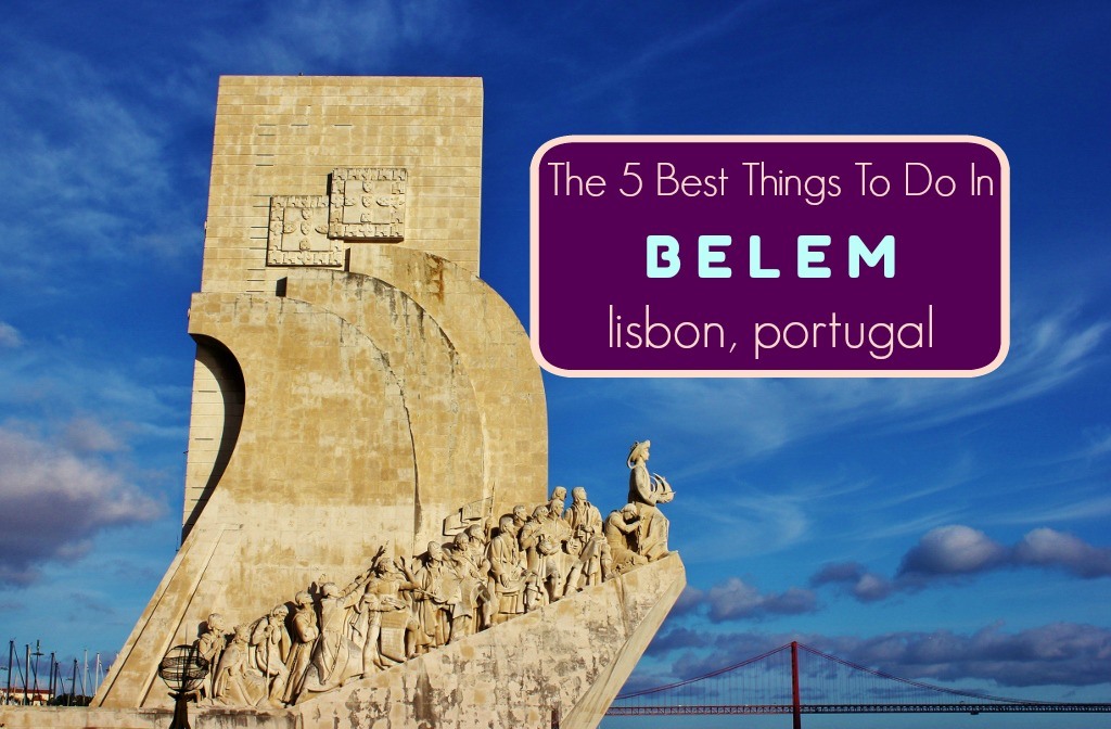 The 5 Best Things To Do in Belem Lisbon Portugal by JetSettingFools.com