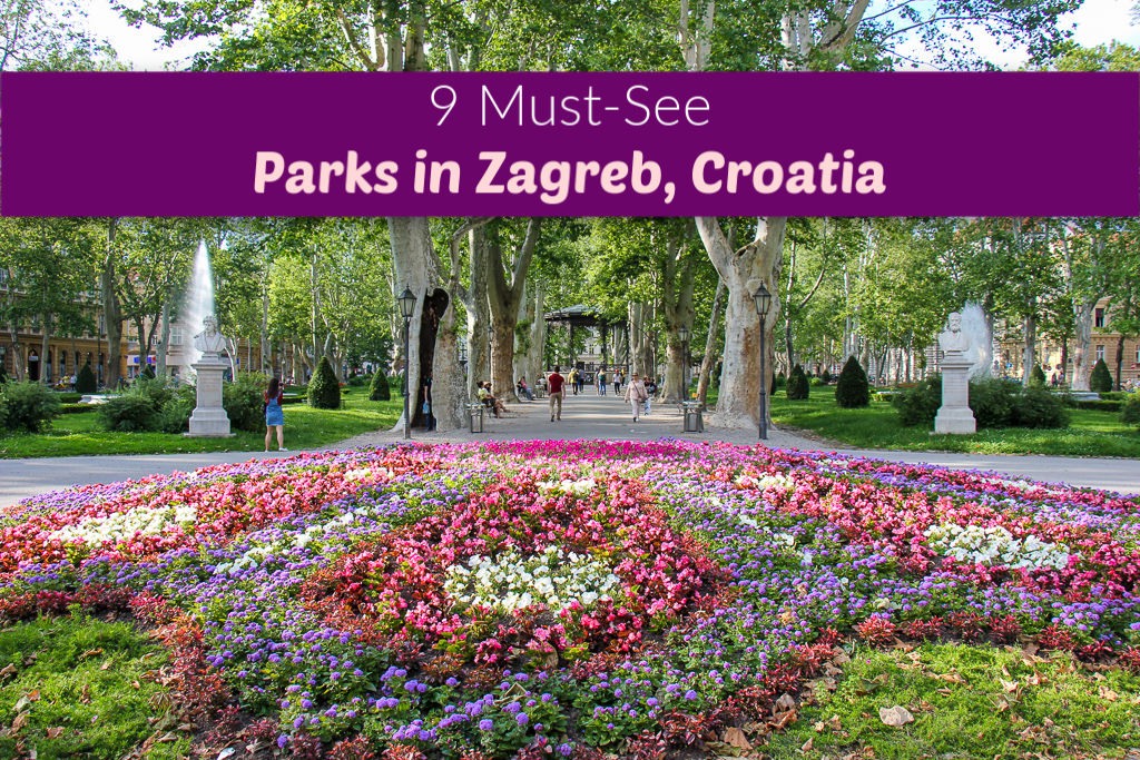 9 Parks in Zagreb, Croatia by JetSettingFools.com