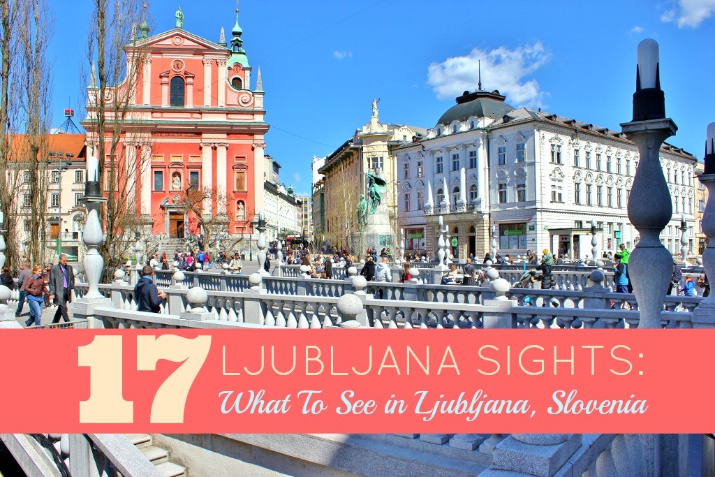 17 Ljubljana Sights What to see in Ljubljana, Slovenia by JetsettingFools.com