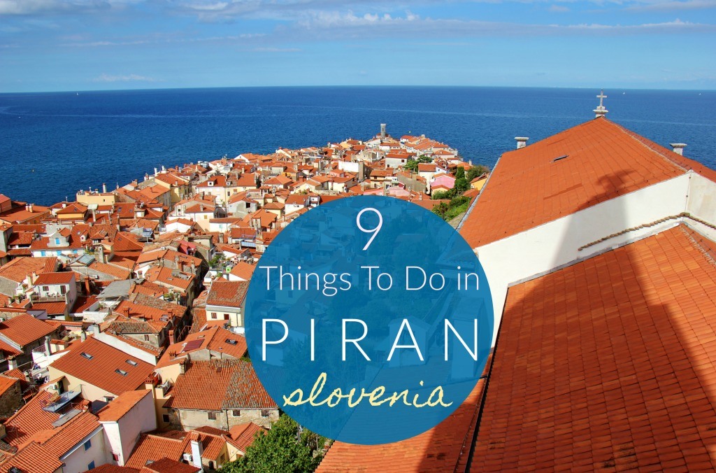 9 Things to do in Piran Slovenia by JetSettingFools.com