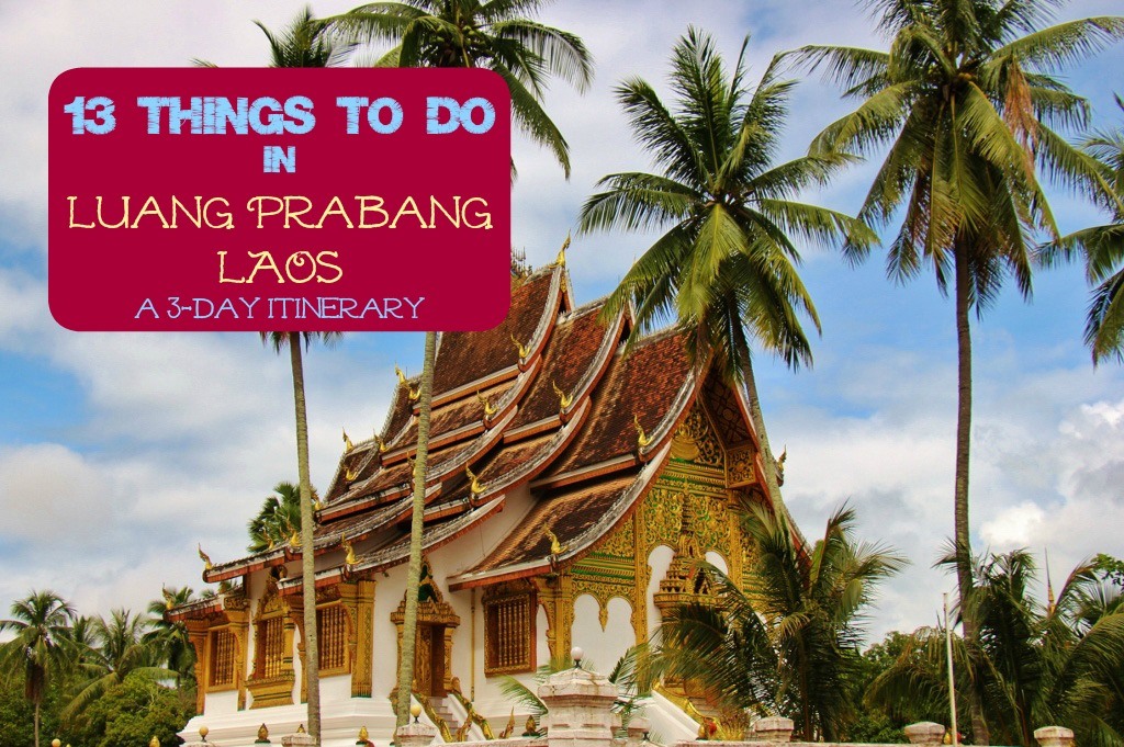 13 Things To Do in Luang Prabang A 3-Day Laos Itinerary by JetSettingFools.com