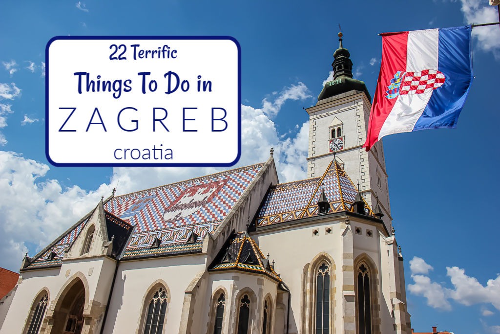 22 Terrific Things To Do in Zagreb, Croatia by JetSettingFools.com