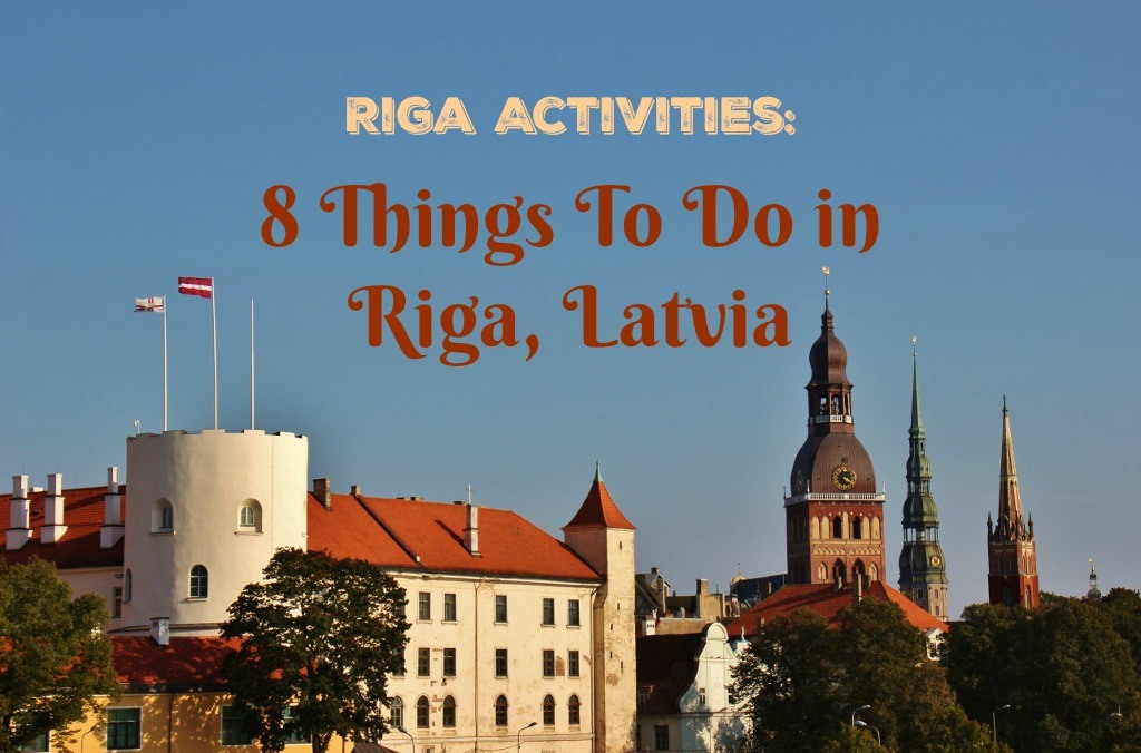 Riga Activities: 8 Things To Do In Riga, Latvia - Jetsetting Fools