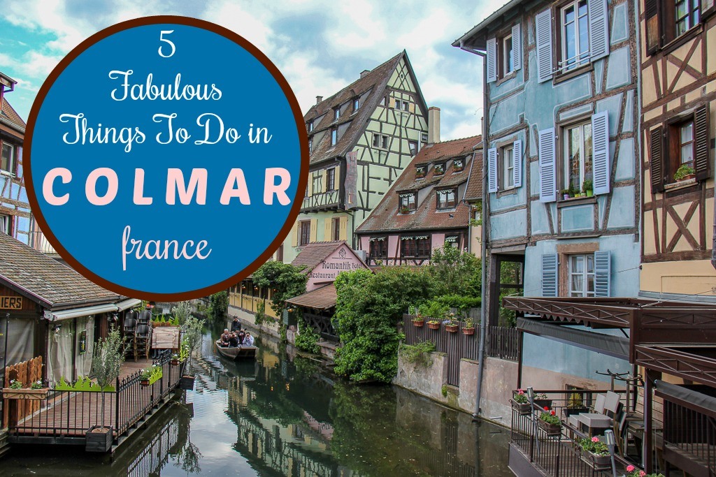 5 Fabulous Things to do in Colmar, France