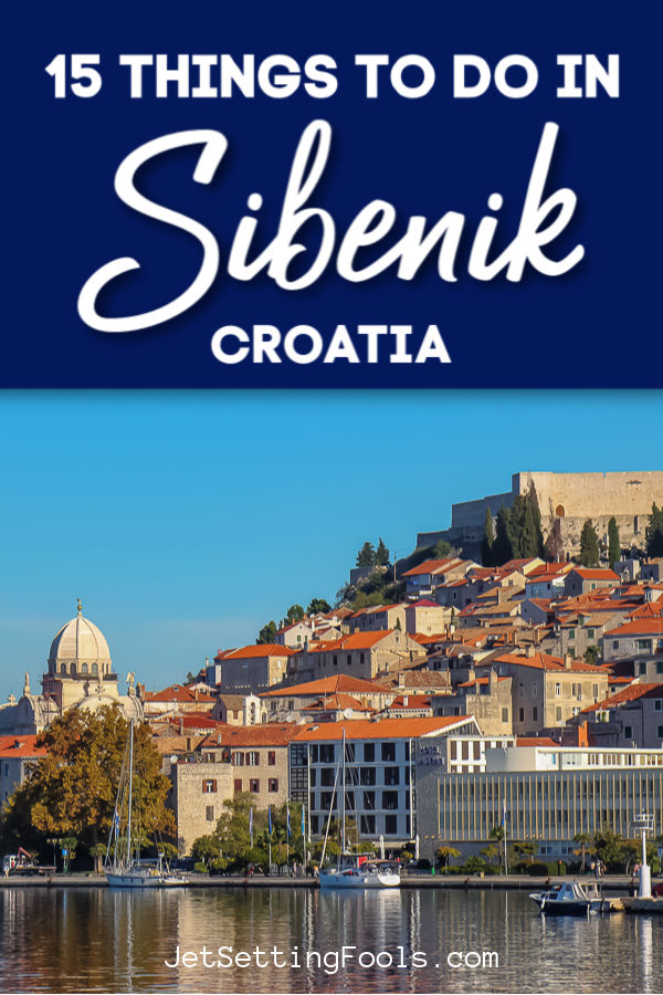 15 Things To Do in Sibenik, Croatia - Jetsetting Fools