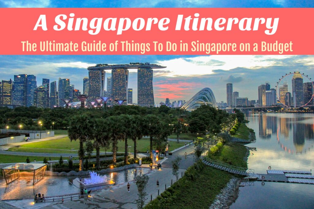 A Singapore Itinerary The Ultimate Guide of Things To Do in Singapore on a Budget by JetSettingFools.com