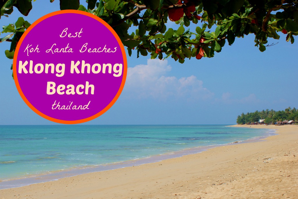 Best Koh Lanta Beaches Klong Khong Beach by JetSettingFools.com