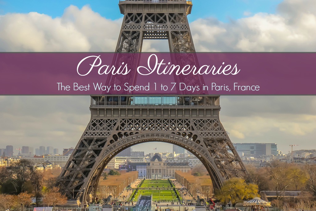 Paris Itineraries The Best Way to Spend 1 to 7 Days in Paris, France by JetSettingFools.com