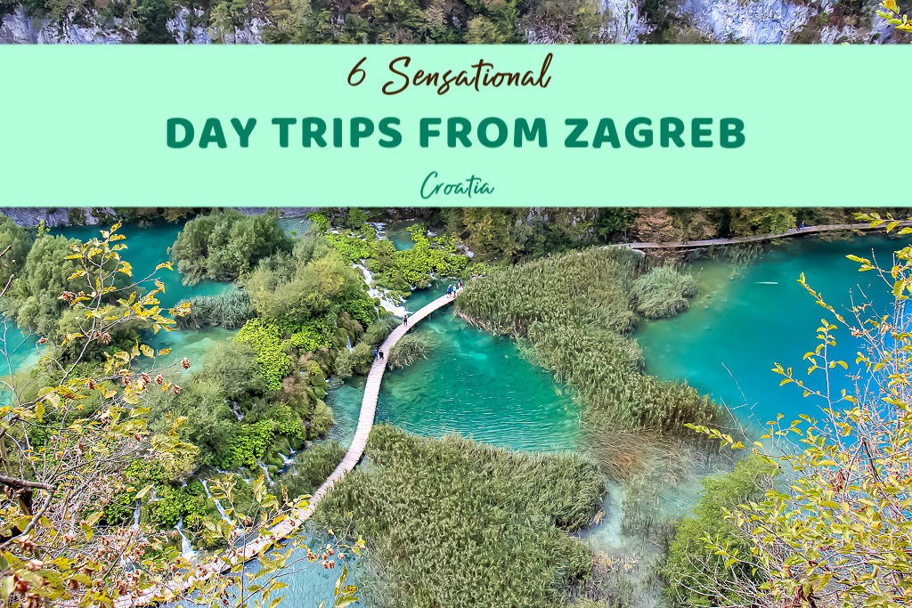 6 Sensational Day Trips from Zagreb, Croatia by JetSettingFools.com