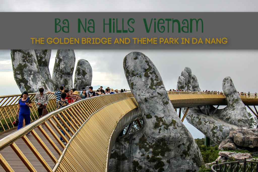 Ba Na Hills Vietnam: The Golden Bridge and Theme Park in Da Nang by JetSettingFools.com