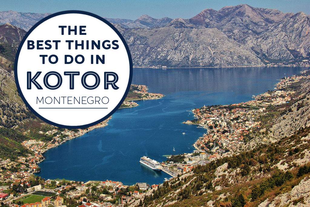 The Best Things to Do in Kotor, Montenegro by JetSettingFools.com
