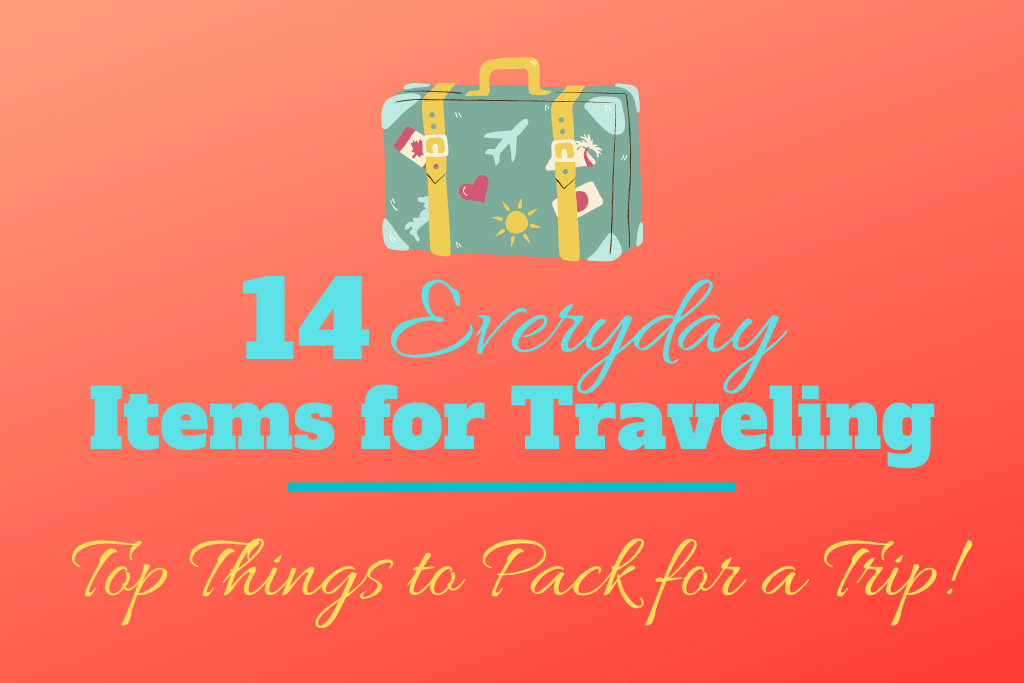 14 Everyday Items for Travel Things To Pack for a Trip by JetSettingFools.com