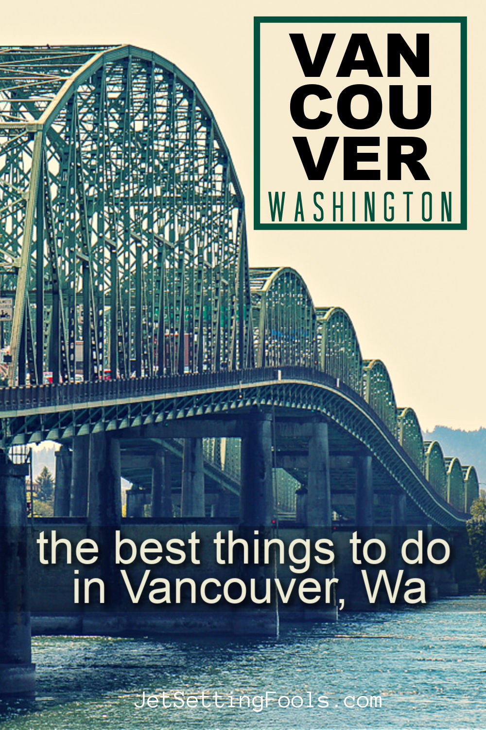 The Best Things to do in Vancouver, Washington Jetsetting Fools
