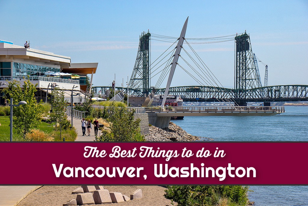 The Best Things To Do in Vancouver, Washington by JetSettingFools.com