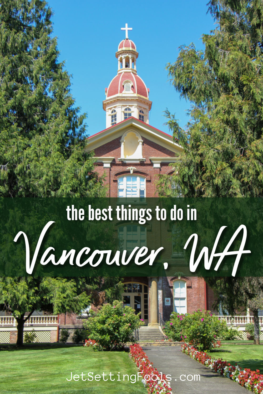 The Best Things to do in Vancouver, Washington - Jetsetting Fools