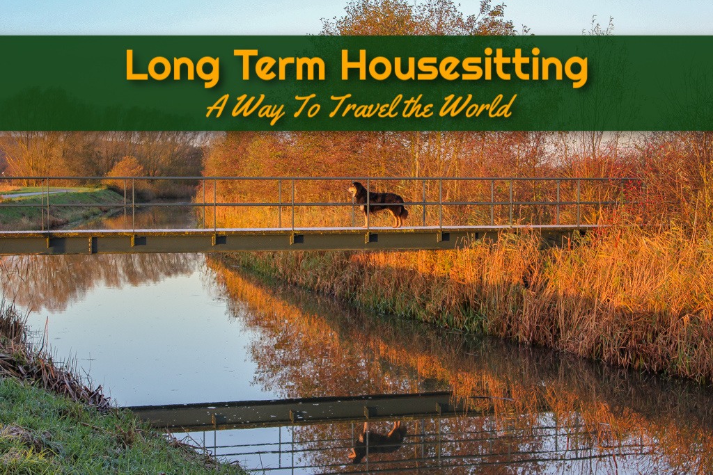 Long Term Housesitting A Way To Travel the World by JetSettingFools.com