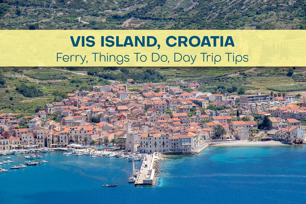 Vis Island Croatia Ferry Things To Do Day Trip Tips by JetSettingFools.com