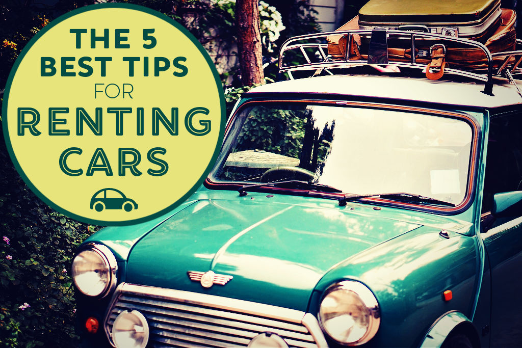 The 5 Best Tips for Renting Cars by JetSettingFools.com