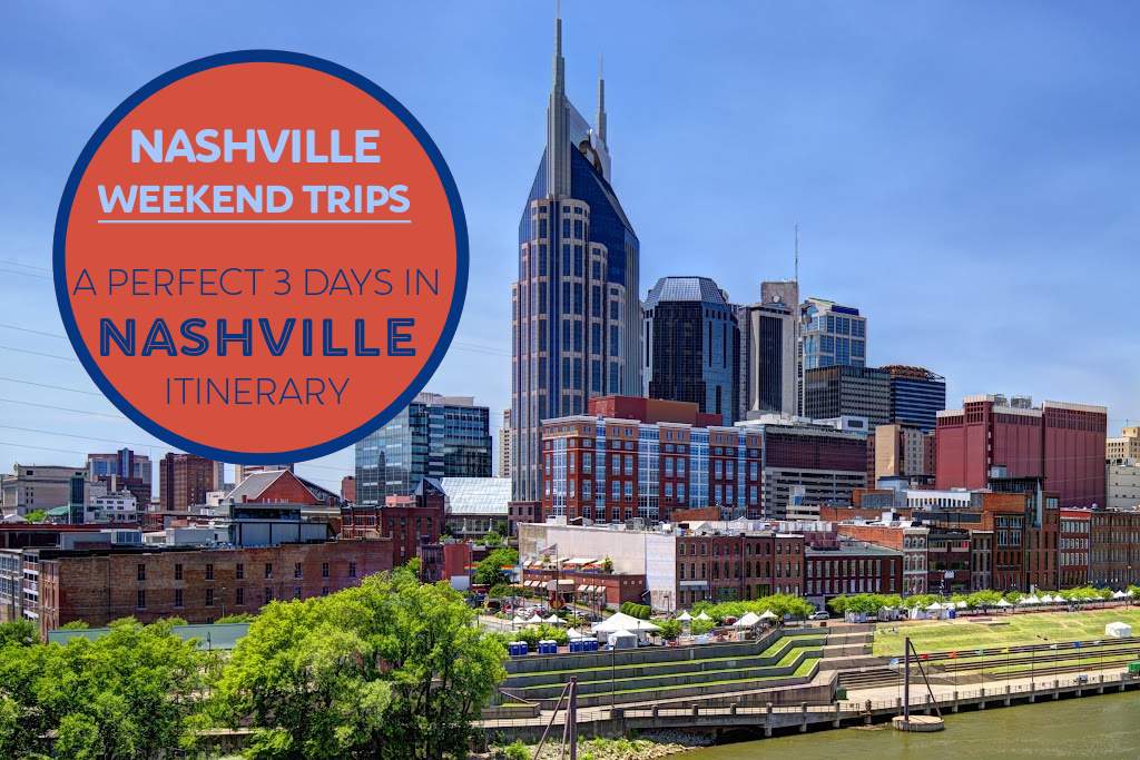 Nashville Weekend Trips A Perfect 3 Days in Nashville Itinerary