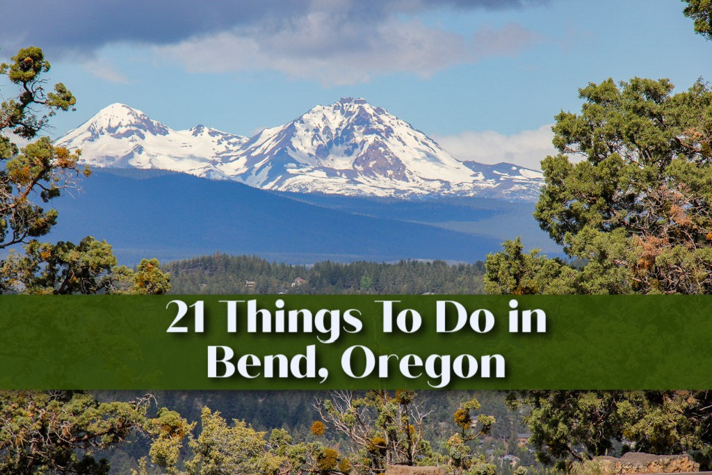 21 Things To Do in Bend, Oregon - Jetsetting Fools