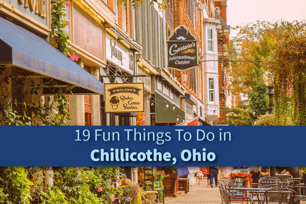 20 Fun Things To Do in Chillicothe, Ohio - Jetsetting Fools