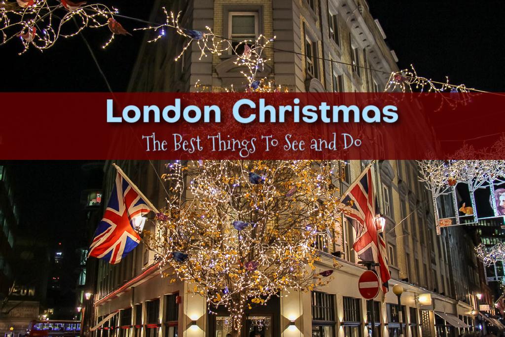 London Christmas: 67 Best Things To See and Do - Jetsetting Fools