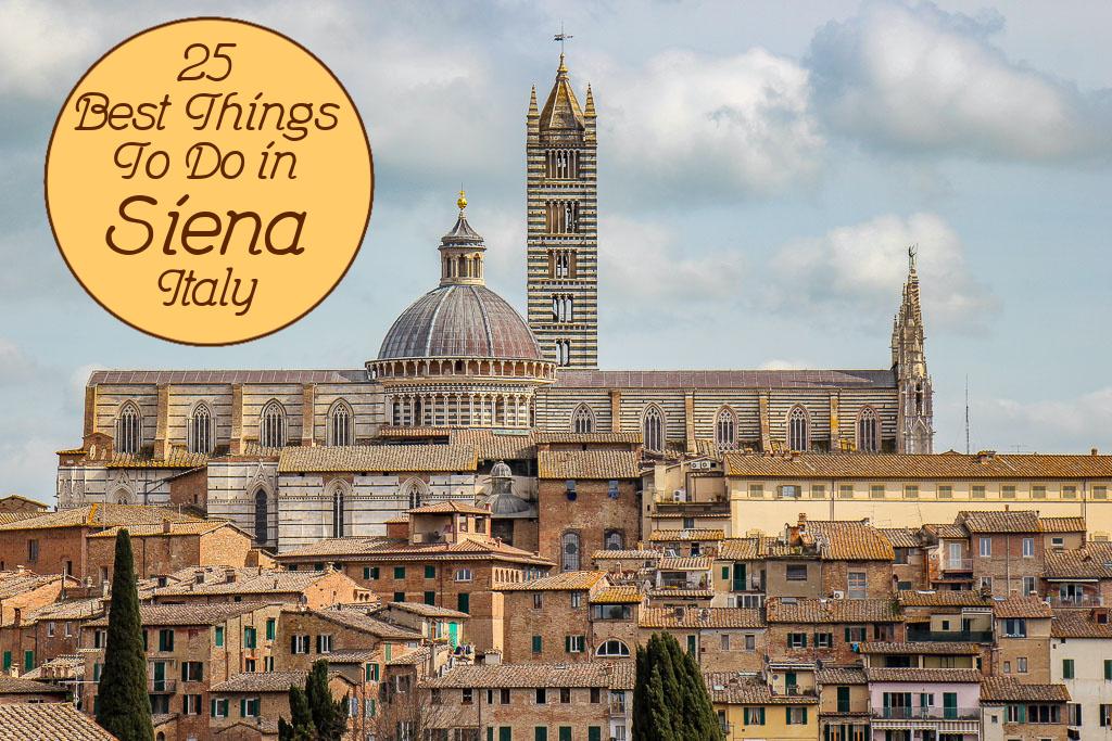 25 Best Things To Do in Siena, Italy by JetSettingFools.com