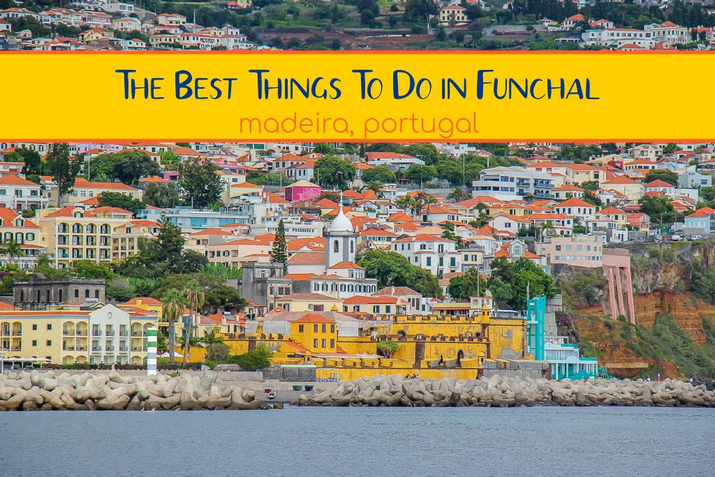 The Best Things To Do in Funchal, Madeira, Portugal by JetSettingFools.com