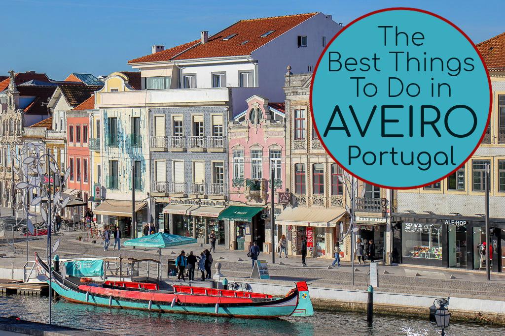 The Best Things To Do in Aveiro, Portugal by JetSettingFools.com