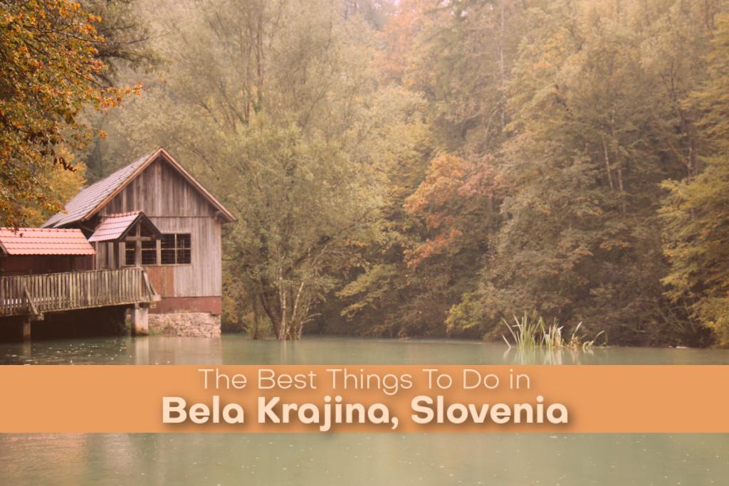 The Best Things To Do in Bela Krajina Slovenia by JetSettingFools.com