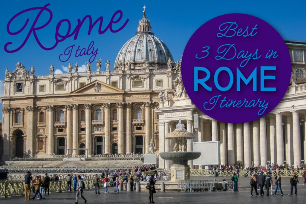 Plan The Best 3 Days Rome Itinerary