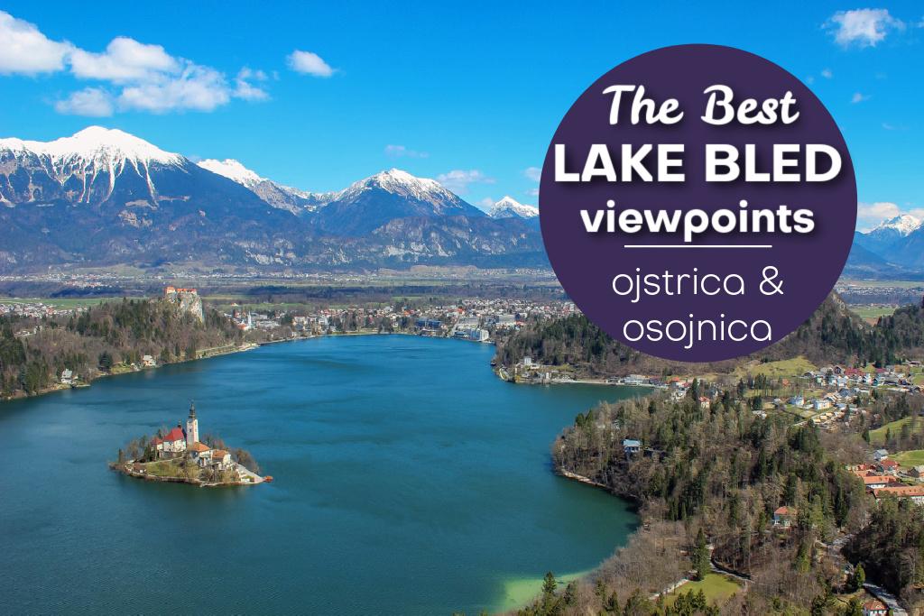 The Best Lake Bled Viewpoints, Slovenia