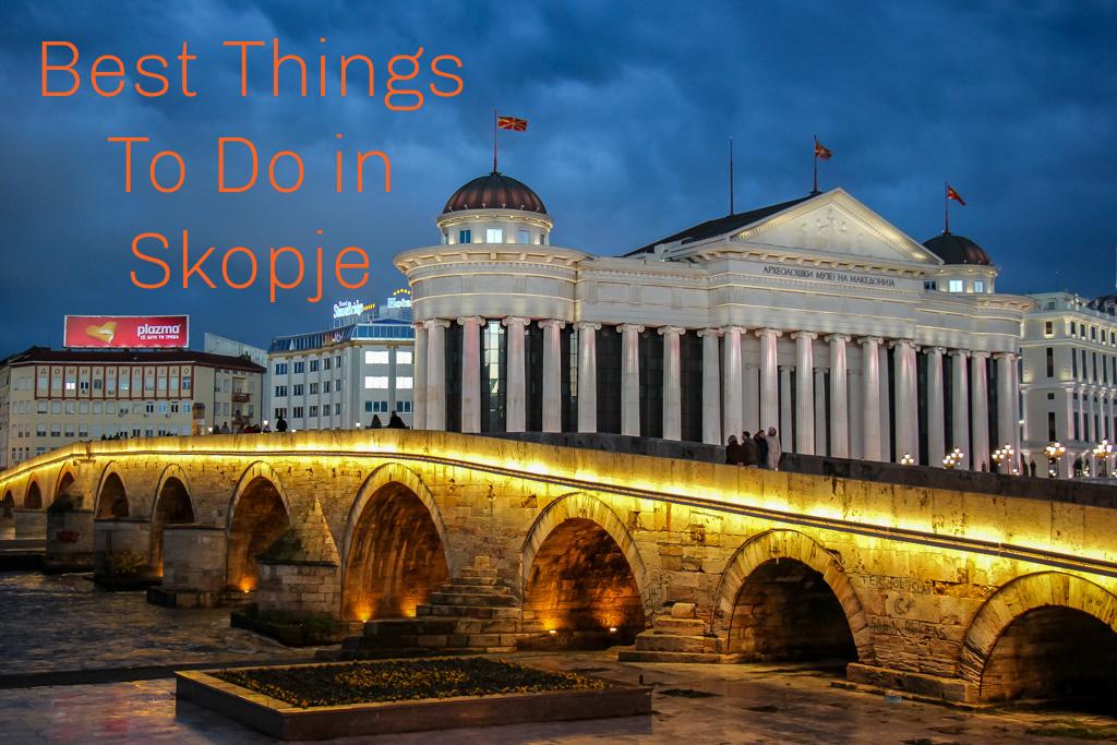 Best Things To Do in Skopje, North Macedonia - JetSettingFools