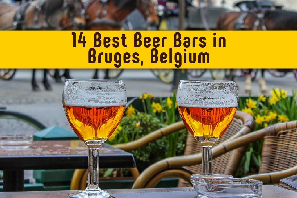 14 Best Beer Bars in Bruges, Belgium by JetSettingFools.com