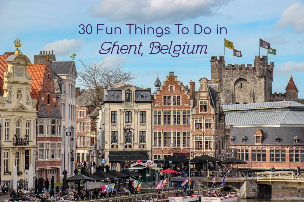 30 Fun Things To Do in Ghent, Belgium by JetSettingFools.com