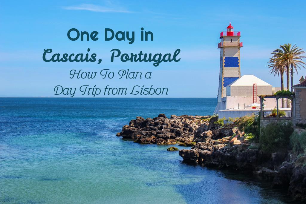 One Day in Cascais, Portugal How To Plan a Day Trip from Lisbon by JetSettingFools.com