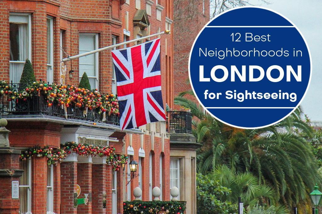 12 Best Neighborhoods in London for Sightseeing by JetSettingFools.com