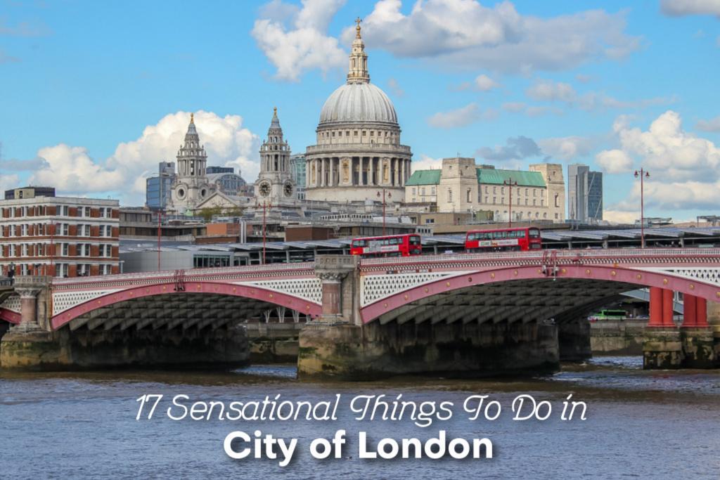 17 Sensational Things To Do in City of London by JetSettingFools.com