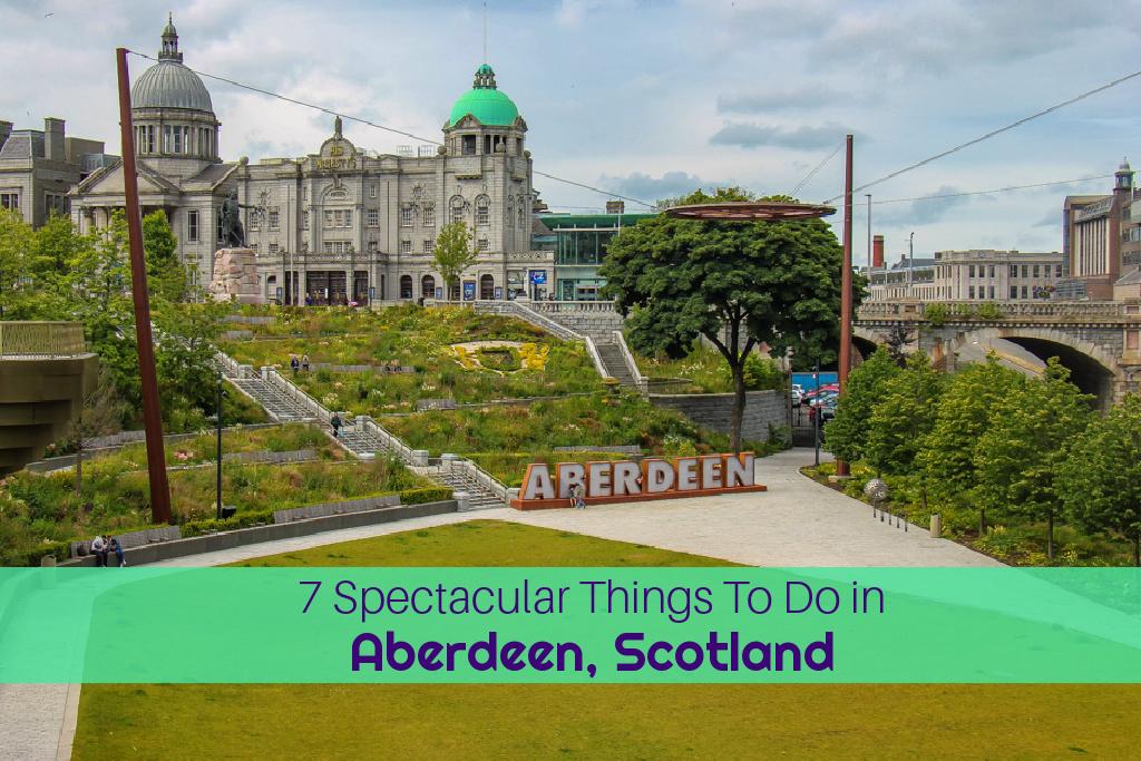 7 Spectacular Things To Do in Aberdeen, Scotland by JetSettingFools.com