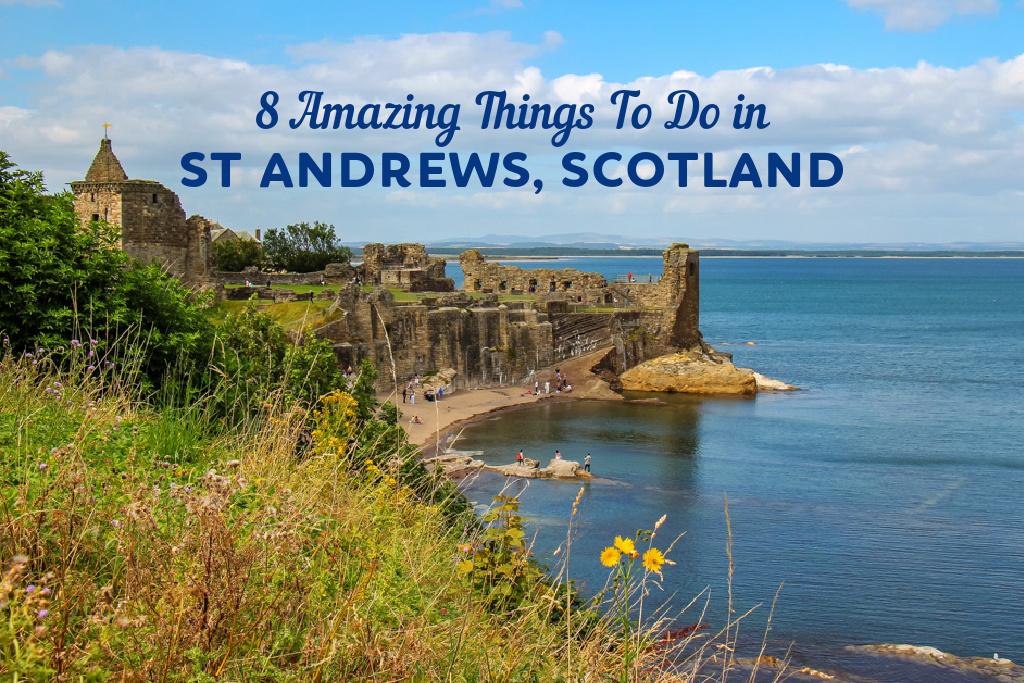 8 Amazing Things To Do in St Andrews, Scotland by JetSettingFools.com