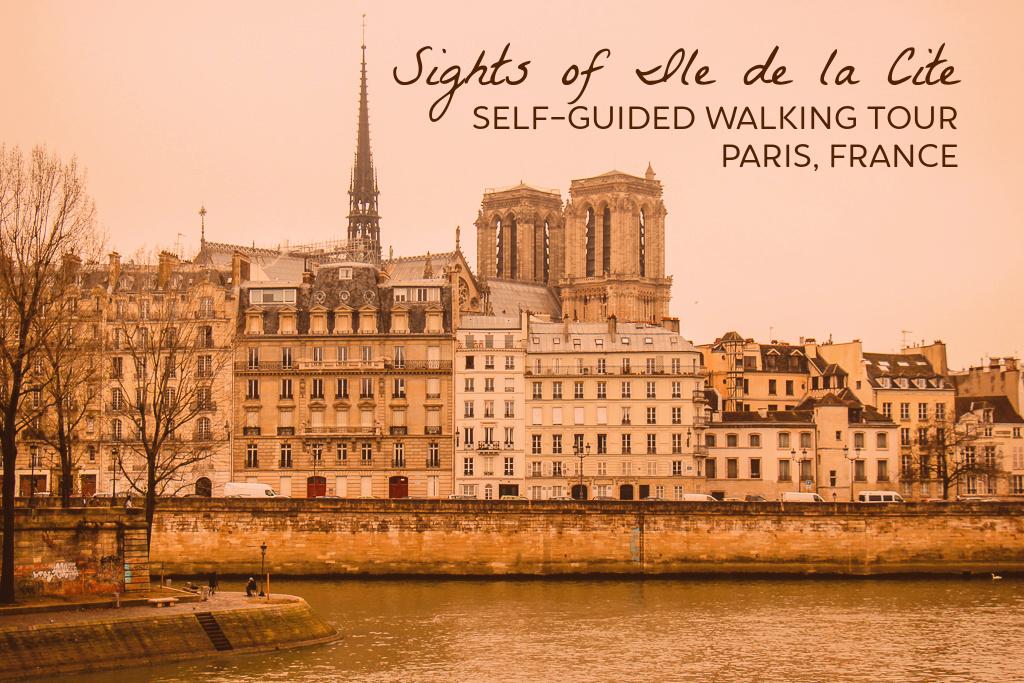 Sights of Ile de la Cite A Self-Guided Walking Tour Paris, France by JetSettingFools.com