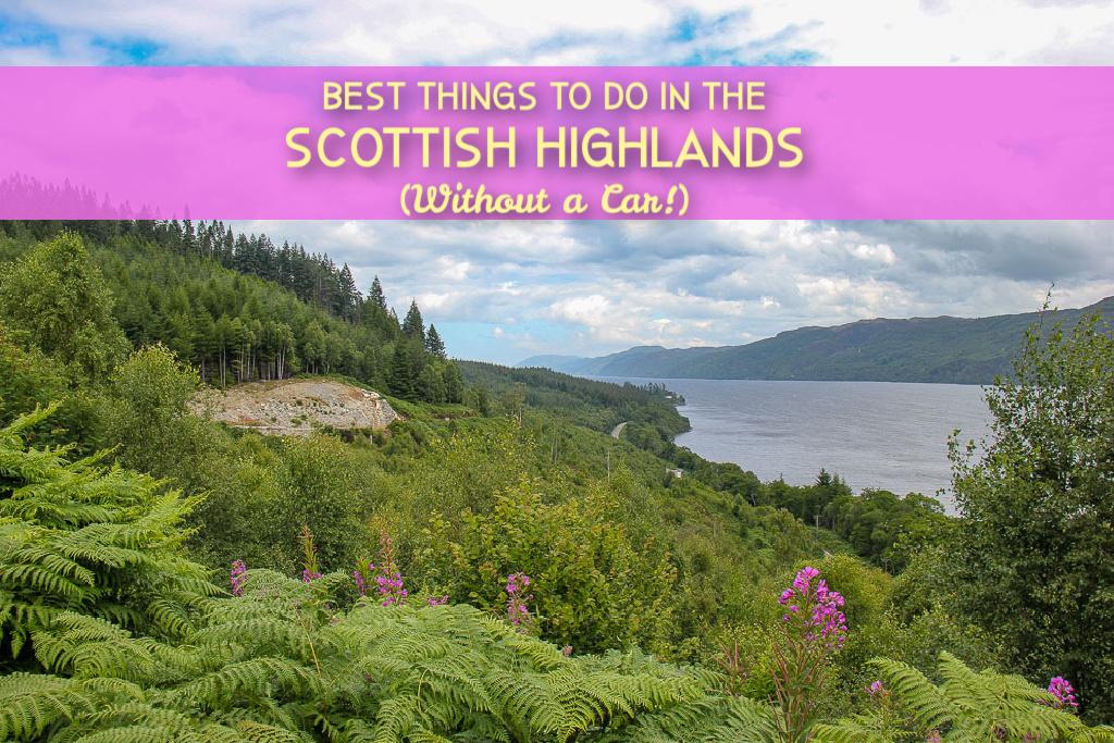 Best Things To Do in the Scottish Highlands without a Car by JetSettingFools.com