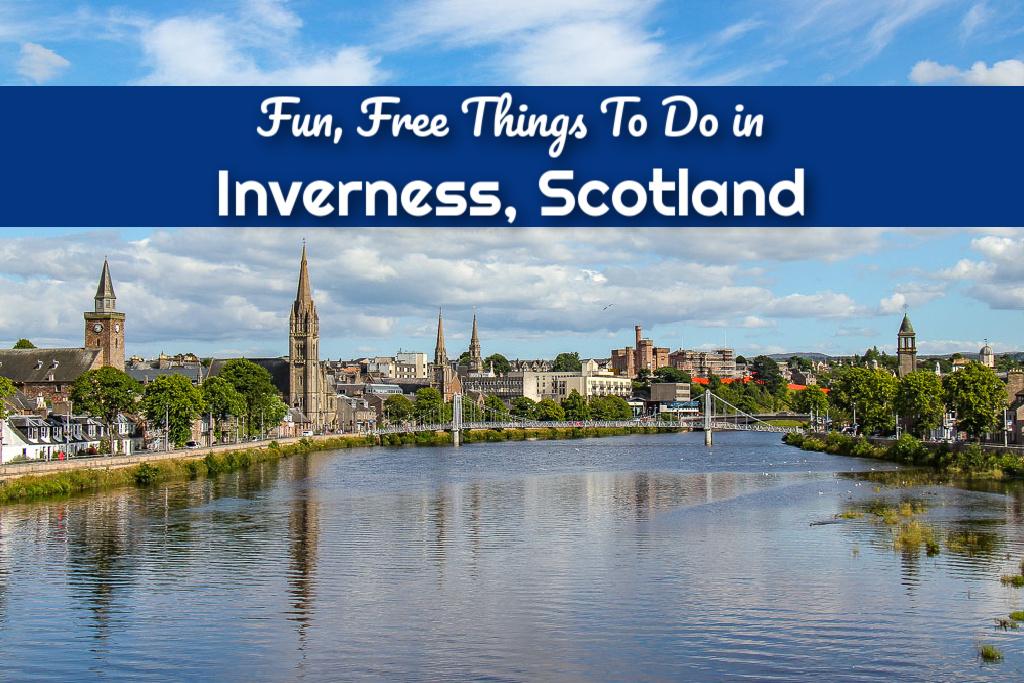 Fun and Free Things To Do in Inverness on your vacation to Scotland, UK