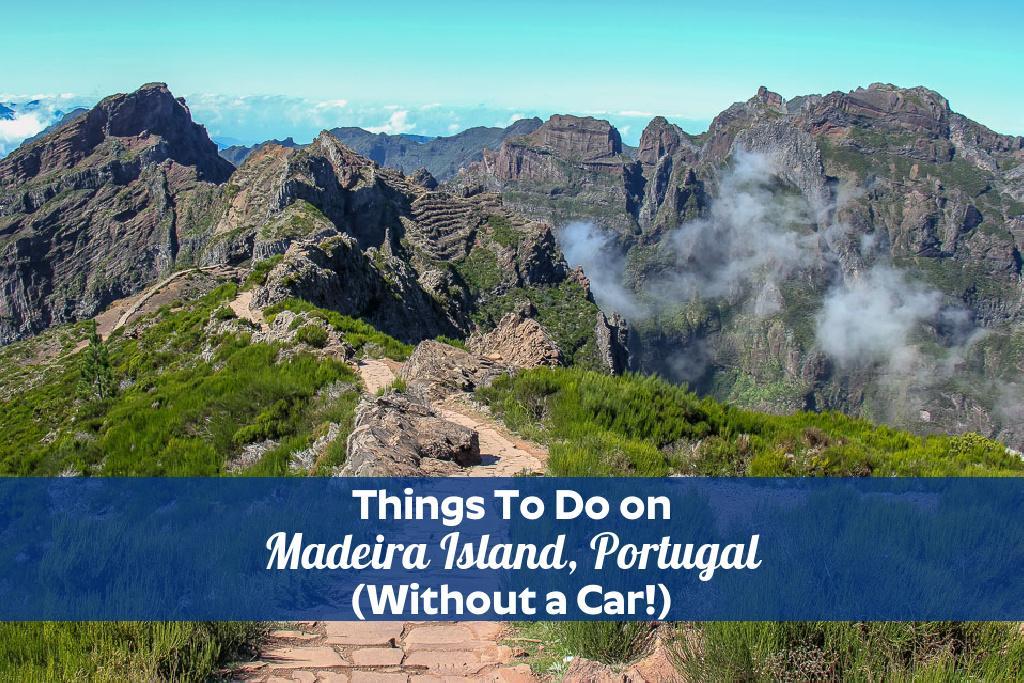 Things To Do on Madeira Island, Portugal (Without a Car!) by JetSettingFools.com