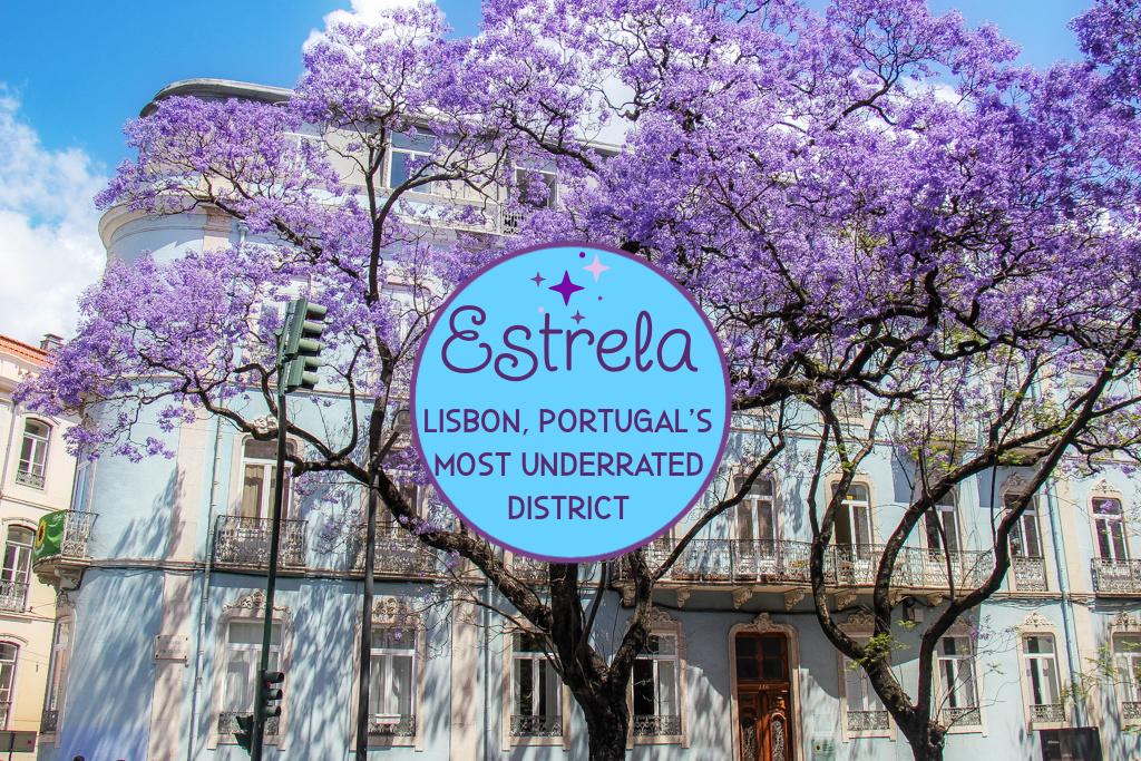 Estrela Lisbon Portugal's Most Underrated District by JetSettingFools.com